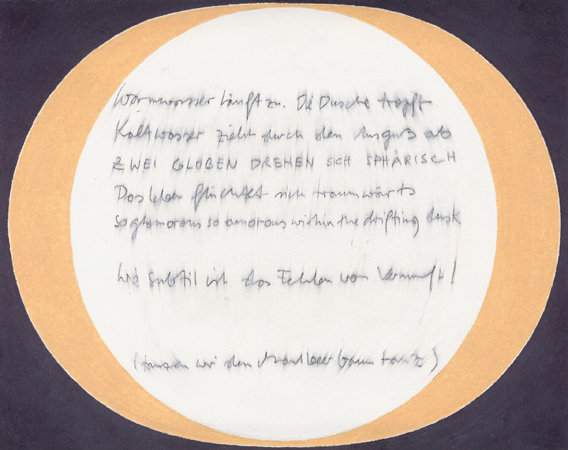 2000, "Warmwasser läuft zu. Die Dusche tropft / Kaltwasser zieht durch den Ausguß ab / ZWEI GLOBEN DREHEN SICH SPHÄRISCH / Das Leben flüchtet sich traumwärts / so glamorous so amorous within the drifting dusk / Wie subtil ist das Fehlen von Vernunft! /
(tanzen wir den Maulbeerbaumtanz)" (Ginka Steinwachs, Harald Jurkovič, Randy Newman, Jeffrey Mumford, Djuna Barnes, Günter Eichberger, C.K.), Bunt- und Bleistift auf Papier, 16,4 x 21 cm
2000, "Warmwasser läuft zu. Die Dusche tropft / Kaltwasser zieht durch den Ausguß ab / ZWEI GLOBEN DREHEN SICH SPHÄRISCH / Das Leben flüchtet sich traumwärts / so glamorous so amorous within the drifting dusk / Wie subtil ist das Fehlen von Vernunft! /
(tanzen wir den Maulbeerbaumtanz)" (Ginka Steinwachs, Harald Jurkovič, Randy Newman, Jeffrey Mumford, Djuna Barnes, Günter Eichberger, C.K.), Bunt- und Bleistift auf Papier, 16,4 x 21 cm